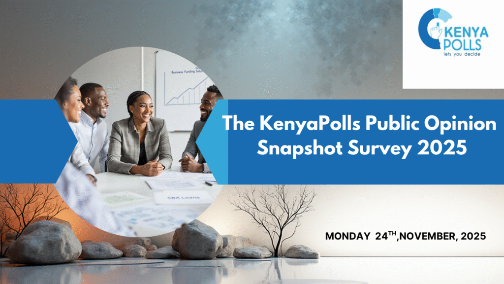 The KenyaPolls Public Opinion Snapshot Survey 2025